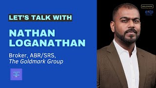 Lets Talk with Nathan Loganathan  The Goldmark Group  Broker ABRSRS [upl. by Myriam]