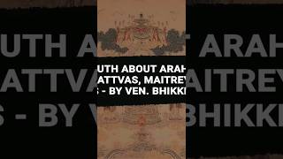 The Truth About Arahants Bodhisattvas Maitreya And Buddhas 🙏 shorts trending love motivation [upl. by Nadnarb]