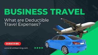 Business Travel Tax Deductions  What is Deductible [upl. by Leasia]