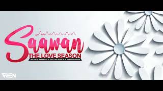 SAAWAN THE LOVE SEASON  REMIX VERSION  VEENR [upl. by Alinoel]