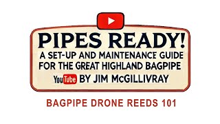 An Introduction to Bagpipe Drone Reeds [upl. by Herra]