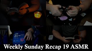 Weekly Sunday Recap 19 ASMR [upl. by Langdon]