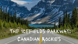 The Icefields Parkway  A Journey through Banff National Park and Jasper National Park [upl. by Desdemona]