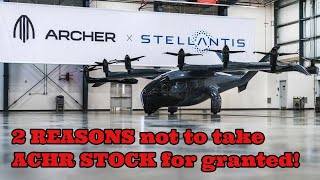 2 Reasons Not to Take Archer Aviation Stock for Granted [upl. by Eisele]