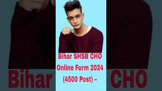 Bihar SHSB CHO Online Form 2024 4500 Post –Start shortsfeed [upl. by Arakihc]