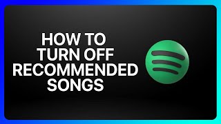 How To Turn Off Recommended Songs On Spotify Tutorial [upl. by Lynne663]