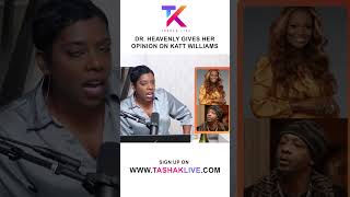 Dr Heavenly Gives Her Opinion On Katt Williams [upl. by Darrell701]