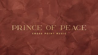 Cross Point Music  quotPrince Of Peacequot  feat Abby Vaughn Official Music Video [upl. by Einittirb]