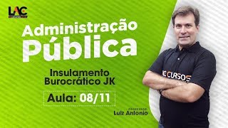 Aula Grátis Administração Pública Insulamento Burocrático JK  0811 [upl. by Nitaj340]