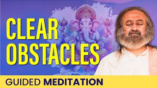 Guided Meditation To Remove Obstacles  Meditation on Lord Ganesha Hindi  Gurudev [upl. by Aleda]