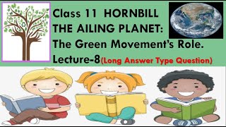 Class 11 HORNBILL THE AILING PLANET The Green Movement’s RoleLong Answer Type Question Lec  8 [upl. by Marlo543]