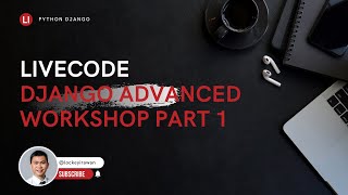 Django Advanced  Workshop 1 [upl. by Kola483]