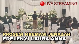 LIVE  PROSESI KR3MASI J3N4Z4H EDELENYI LAURA ANNA [upl. by Nocam]