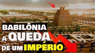 ⚠️BABILÔNIA  A ASCENSÃO e QUEDA de uma das cidades MAIS RICAS de toda a história ⏳ [upl. by Mckay]