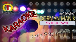 SELVI  Dorman Manik  Karaoke Lirik Instrumental HQ Audio [upl. by Segalman725]