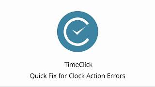 Quick Fix for Employee Clock In and Out Errors in TimeClick 2018 [upl. by Namyl]