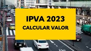 COMO CALCULAR IPVA 2023  VALOR IPVA 2023  PVA 2023 COMO SABER VALOR ipva2023 ipva [upl. by Adirem]