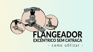 Flangeador Excêntrico Sem Catraca  Como Usar [upl. by Entsirhc]