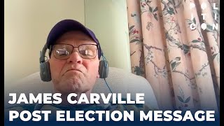 James Carville Post Election Message  part 1 [upl. by Aigroeg]