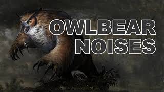 Owlbear Noises for DampD and TTRPGs [upl. by Berrie]