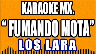 Fumando Mota  KARAOKE  LETRA Los Lara [upl. by Nedda]