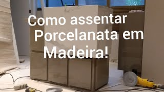 como assentar porcelanato em madeira MDF com cortes de meia esquadria [upl. by Enawtna759]