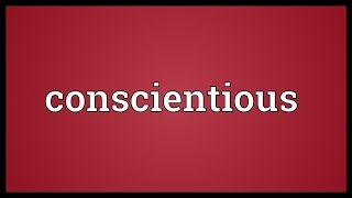 Conscientious Meaning [upl. by Abramo]