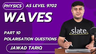 Waves  Part 10Polarisation Questions  AS Level  Physics  Jawad Tariq  SLATE [upl. by Ayimat]