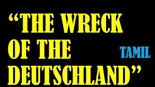 THE WRECK OF THE DEUTSCHLAND by G M Hopkins IN TAMIL [upl. by Ayom379]