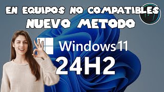 Windows 11 24H2 en equipos no soportados ¡Nuevo Método Super Fácil [upl. by Elbag]