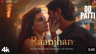 Raanjha  New Song 2024  do Patti song  New Audio songs  Mp3 Songs [upl. by Motteo681]