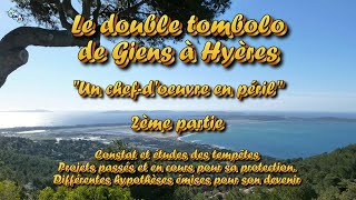 Le double tombolo de Giens à Hyères « Un chefd’œuvre en péril »  Partie 2 [upl. by Jammin578]