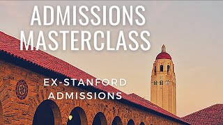 ExStanford Admissions Admissions Masterclass [upl. by Yc]