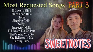 SWEETNOTES  NonStop Playlist Most Requested Songs Part 3 [upl. by Asilat]