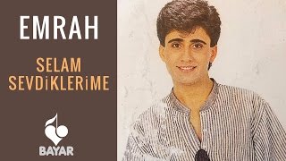 Emrah  Selam Sevdiklerime [upl. by Eisus45]