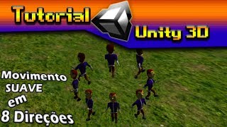 Tutorial de Unity 3D  Sistema de Movimentação Suave kkkk em 8 Direções [upl. by Kempe]