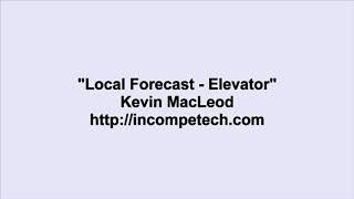 Kevin MacLeod Local Forecast  Elevator 10 Hours [upl. by Chalmers]