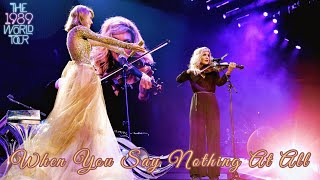 Taylor Swift amp Alison Krauss  When You Say Nothing At All Live on The 1989 World Tour [upl. by Ocram516]