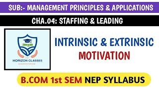 45 INTRINSIC AND EXTRINSIC MOTIVATION FOR BCOM 1st SEM NEP SYLLABUS  MANAGEMENT PRINCIPLES amp APP [upl. by Lallage]