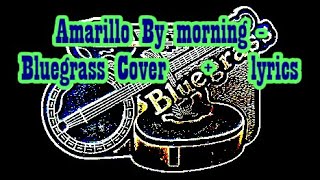 Amarillo By morning Bluegrass Cover  lyrics [upl. by Zitah]