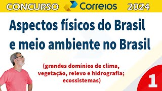 Aspectos físicos do Brasil e meio ambiente no Brasil Parte 1 Grandes domínios de clima vegetação [upl. by Fatsug925]