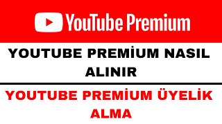 Youtube Premium Nasıl Alınır  Youtube Premium Üyeliği Nasıl Yapılır [upl. by Fiona]