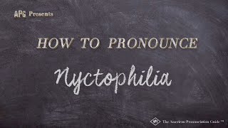 How to Pronounce Nyctophilia Real Life Examples [upl. by Kare]