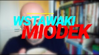 Wstawaki 1518 Miodek [upl. by Adaval]