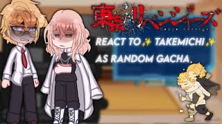 Tokyo Revengers react to ✨ Takemichi ✨ as random gacha part 4  All x Takemichi  BL [upl. by Virgina]