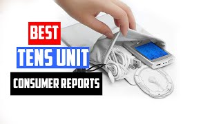 Best Tens Unit Consumer Reports in 2024  Top 5 Tens Unit Consumer Reports Review [upl. by Pollitt278]