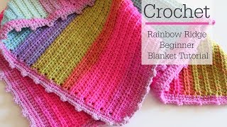 Rainbow Ridge Crochet Blanket  Beginner Tutorial [upl. by Amsirahc]