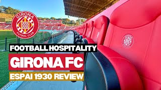 Girona FC VIP ticket review  Espai 1930  The Padded Seat [upl. by Sirronal]