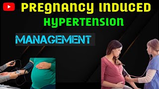 Pregnancy Induced Hypertension  Management Of Pregnancy Induced Hypertension  Midwifery Nursing [upl. by Rorrys]