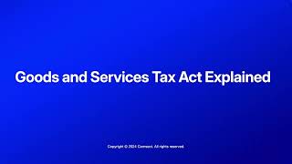 Goods and Services Tax Act Explained  Intro [upl. by Libbey]